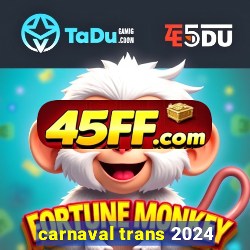 carnaval trans 2024